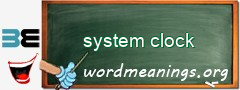 WordMeaning blackboard for system clock